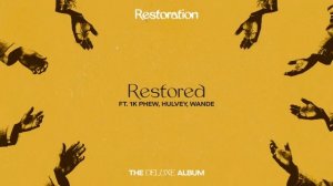 Lecrae - Restored ft. 1K Phew, Wande, Hulvey