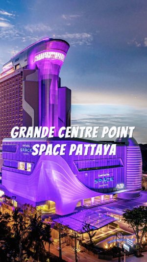 Grande Centre Point Space Pattaya — ваш космический отдых в Паттайе