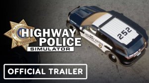 Highway Police Simulator - Официальный Трейлер Даты Релиза