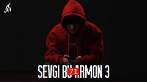 71 - Sevgi Bu Armon 3  (Премьера трека 2024)