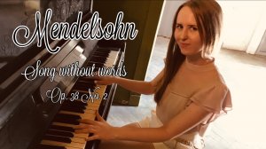 Mendelssohn - Song Without Words Op 38 no 2 / Lyrical piano