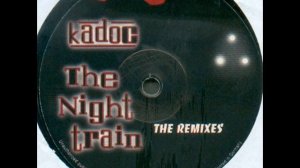 KADOC - The night train [kapital station mix (Kadoc the night sessions)]