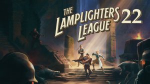 The Lamplighters league - Прохождение - Часть 22 - Трудности транспортировки