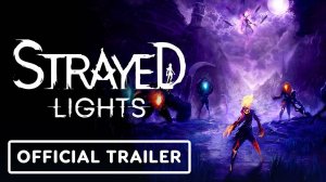 Strayed Lights - Официальный Обзорный Трейлер