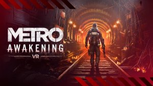 Metro Awakening VR - впервые щупаем...буквально