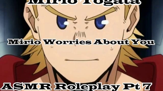 Mirio Worries About You: Mirio Togata ASMR Roleplay Pt 7 смотреть онлайн