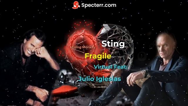 Sting - Fragile Virtual Feat.: Julio Iglesias (Connce Remix)