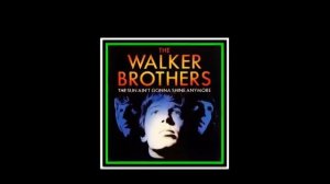 THE WALKER BROTHERS - 'THE SUN AIN'T GONNA SHINE ANYMORE' (Ian Stone's Extended 2022 Version)