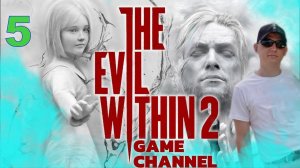 The Evil Within 2 Внутреннее зло 5 ПРОХОЖДЕНИЕ ИГРЫ