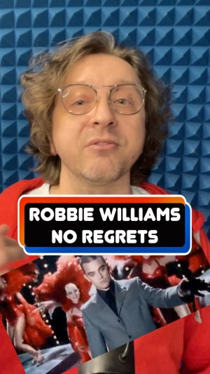 Robbie Williams - No Regrets! Как Робби победил!