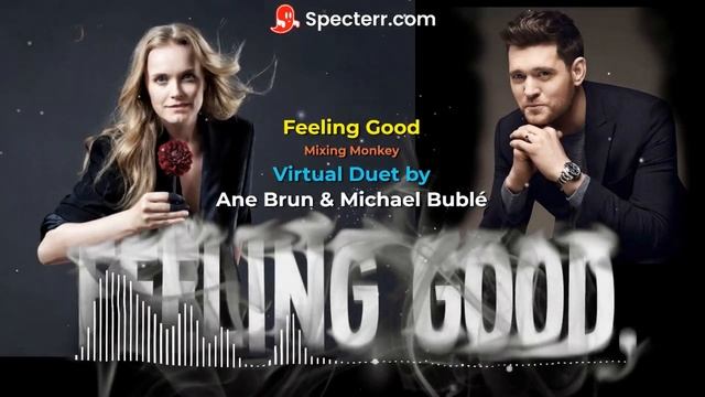 Feeling Good - Virtual Duet by Ane Brun & Michael Bublé (Connce Remix)