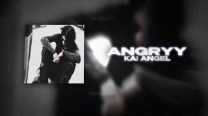KAI ANGEL - ANGRYY (Lyrics Video)| текст песни
