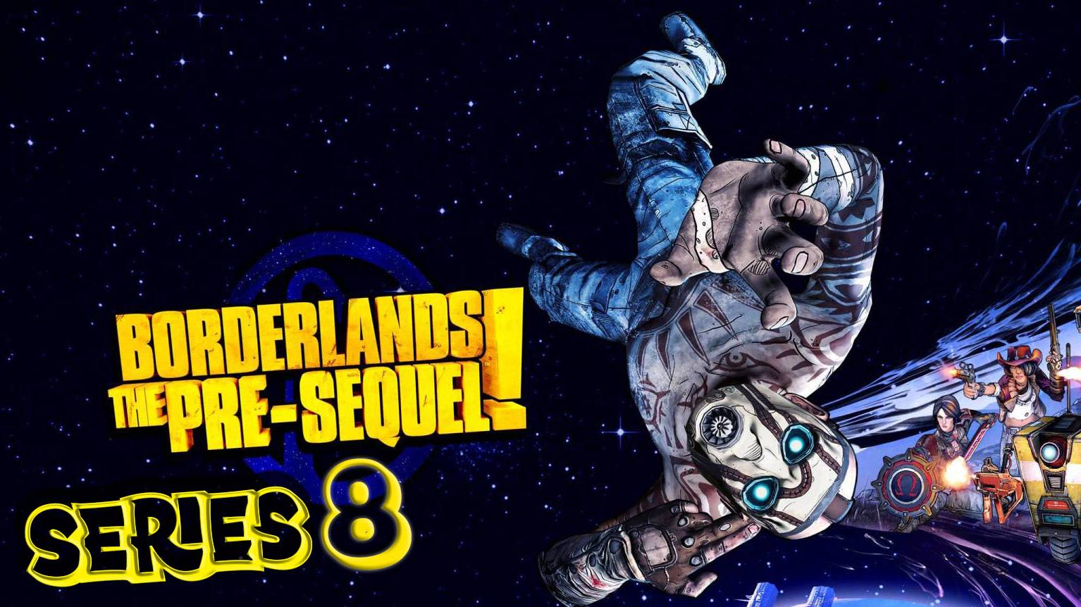 Borderlands The Pre-Sequel По зову сердца серия 8