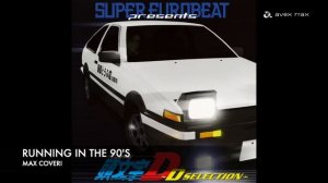 MAX COVERI / RUNNING IN THE "90S"【頭文字D/INITIAL D】