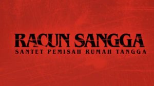 Яд Сангга - Racun Sangga: Santet Pemisah Rumah Tangga