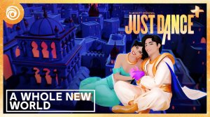 Just DanceⓇ (Plus) - A Whole New World from Disney's Aladdin