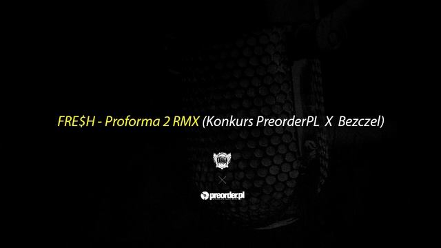 FRE$H - konkurs Proforma 2 RMX (preorder.pl x Bezczel) смотреть онлайн