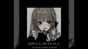 Adele-skyfall (slowed+reverd) Адель Скайфолл (Замедленный реверс)