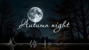 Autumn night  [AI Song by SieReNaDa]