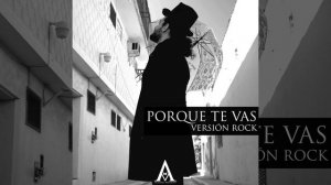 Porque Te Vas (Versión Rock)