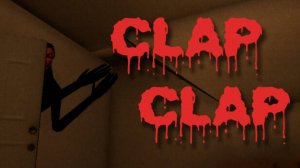 ХЛОП ХЛОП👏➲Clap Clap (Nightmare Files)
