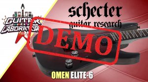 Электрогитара SCHECTER OMEN ELITE-6 - демонстрация звучания