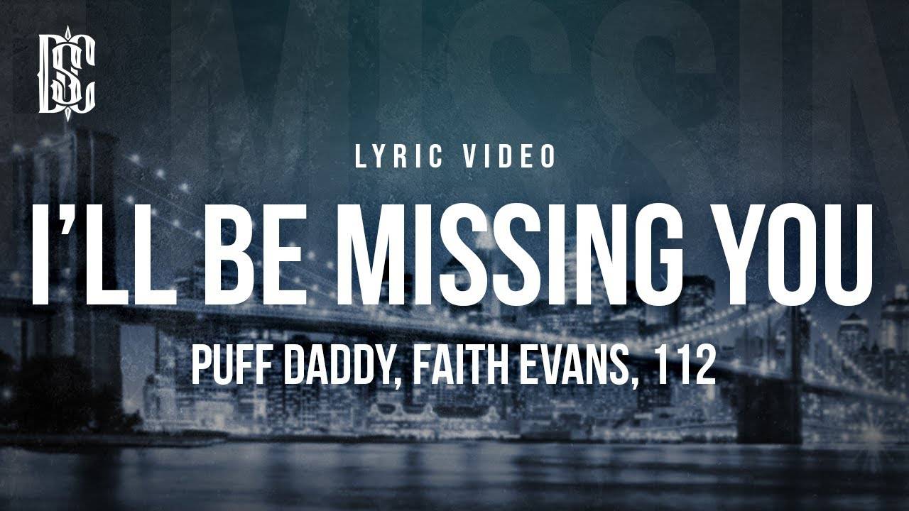 Puff Daddy & Faith Evans Feat. 112 — I'll Be Missing you