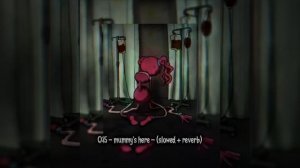 CG5 - mummy's here - (slowed + reverb)