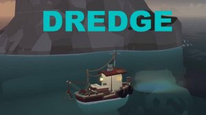 DREDGE Стрим №1