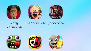 Scary teacher 3D,Ice cream 2,Joker Show,Zombie Tsunami,Brawl Stars,Том за золотом.