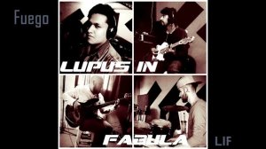 LUPUS IN FABULA (LIF) - FUEGO