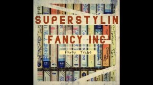 Groove Armada - Superstylin' (Fancy Inc Remix)