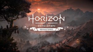Horizon Zero Dawn Remastered - Вступление, графические тесты и последняя битва