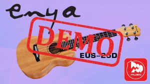 Укулеле ENYA EUS-25D - демонстрация звучания