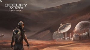 Occupy Mars Прохождение Серия1