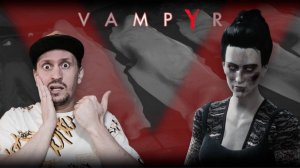 ЖУТКИЕ ВЕЩИ ПРОИСХОДЯТ ✅VAMPYR / ВАМПИР ✅ Серия 24