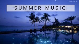 SUMMER MUSIC MIX 6 _ Танцевальная музыка _ Музыка для отдыха, работы и учёбы _ Лучшая музыка 2024