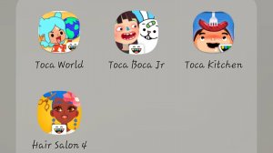 Toca Boca (Toca life world),Toca Junior,Toca kitchen 2,Mystery House,Toca kitchen,Hair Salon 4.