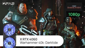 KFA2 X GeForce RTX 4060 Black | Warhammer 40k: Darktide | 1080p (Full HD) разрешение