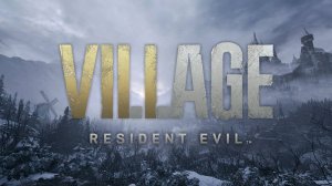 Resident Evil Village.#3.Встреча с Белой и Даниэлой.