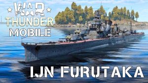 WAR THUNDER MOBILE | IJN FURUTAKA