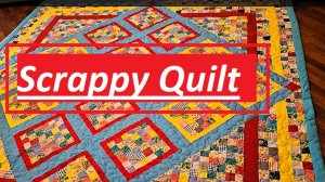 Мой чудесный scrappy quilt  готов! Обзор нового лоскутного одеяла