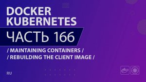 Docker, Kubernetes - 166 - Maintaining Containers - Rebuilding the Client Image