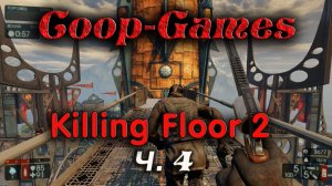 CoopGames #48 Killing Floor 2. Часть 4. Бесбилетник