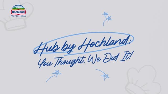 Hub by Hochland: You Thought, We Did It!