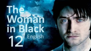 Учим Английский THE WOMAN IN BLACK Урок 12. Рассказ на английском с переводом и объяснениями