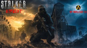 S.T.A.L.K.E.R. Атрибут - новая война, новые герои - стрим, обзор, прохождение часть #1