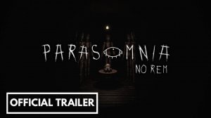 Parasomnia: No REM - Официальный Трейлер