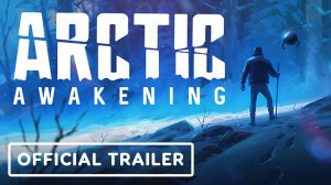 Arctic Awakening - Официальный Трейлер