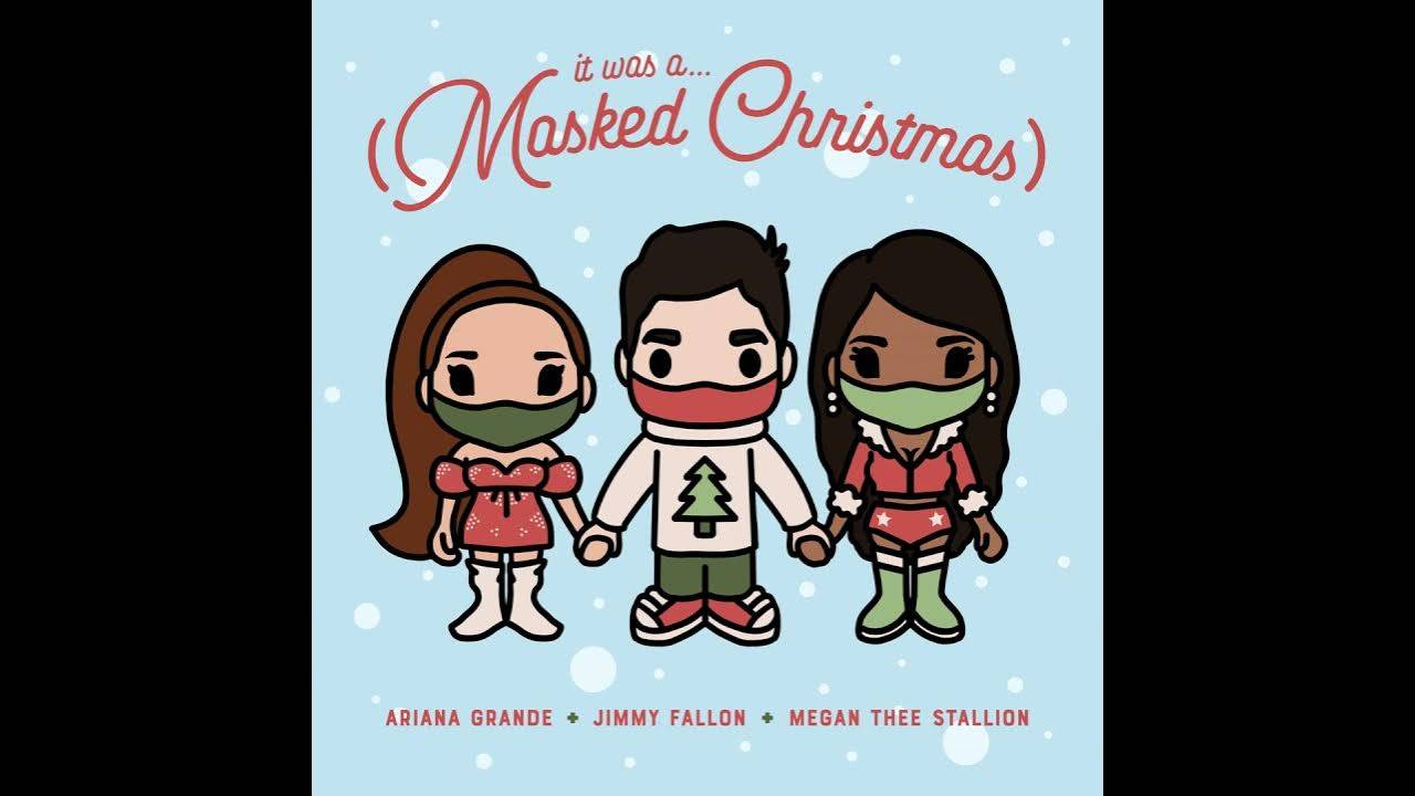 Jimmy Fallon ft. Ariana Grande & Megan Thee Stallion — It Was A… (Masked Christmas)